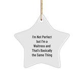 Funny Waitress Gifts from Friends for Christmas - Star Ornament with I'm Not Perfect Quote - Image 1